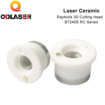 QDLASER 3D Cutting Head Parts Laser Ceramic For RAYTOOLS BT240S RC Series