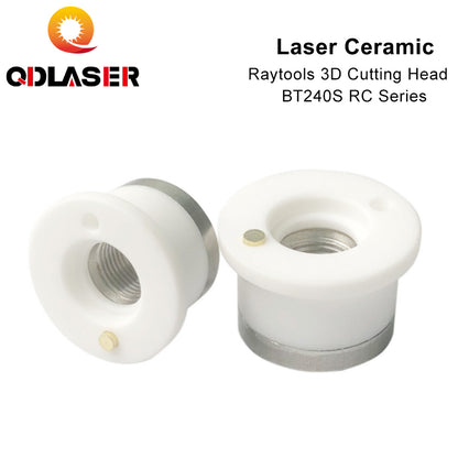 QDLASER 3D Cutting Head Parts Laser Ceramic For RAYTOOLS BT240S RC Series